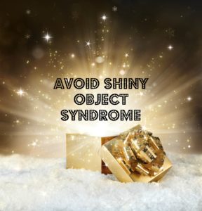 shiny object syndrome