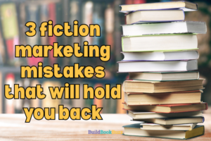 fiction marketing mistakes