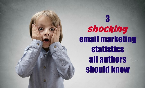 3 shocking email marketing statistics all authors should know