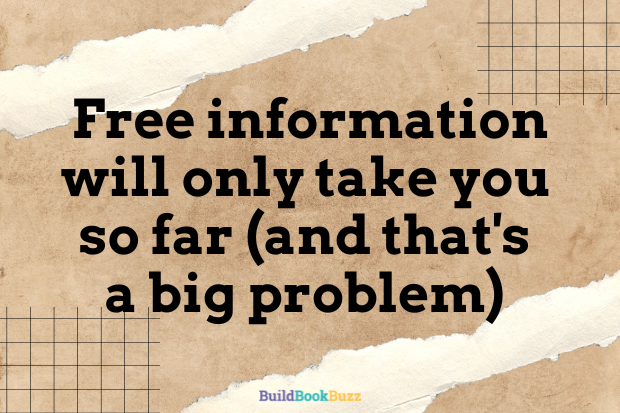 Free information will only take you so far
