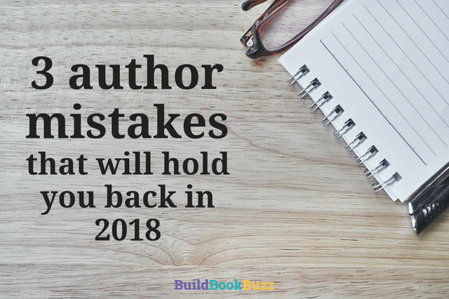 3 author mistakes that will hold you back in 2018
