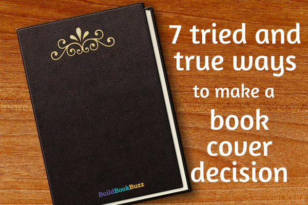 7 tried and true ways to make a book cover decision