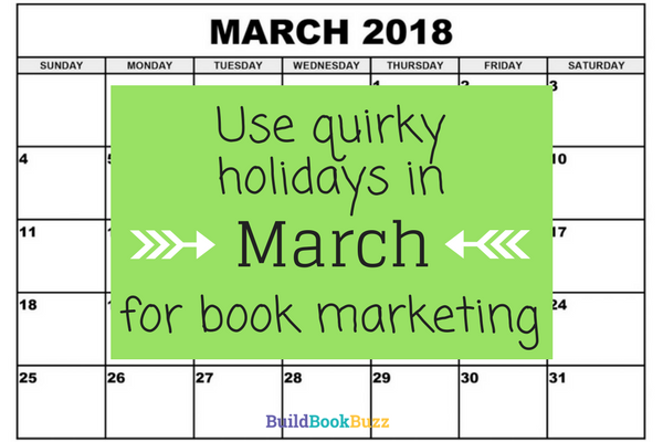 Use quirky holidays in March for book marketing