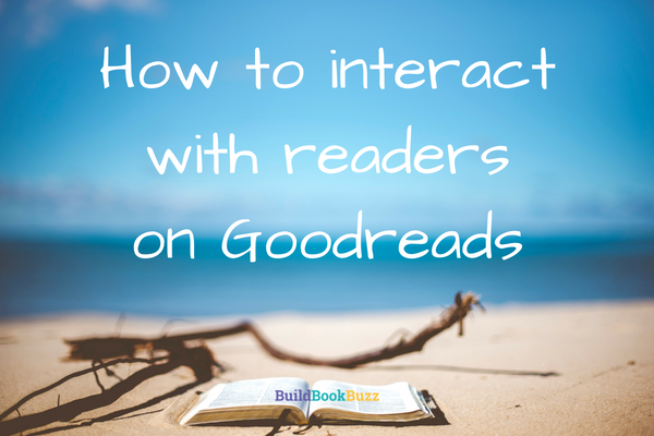 How to interact with readers on Goodreads
