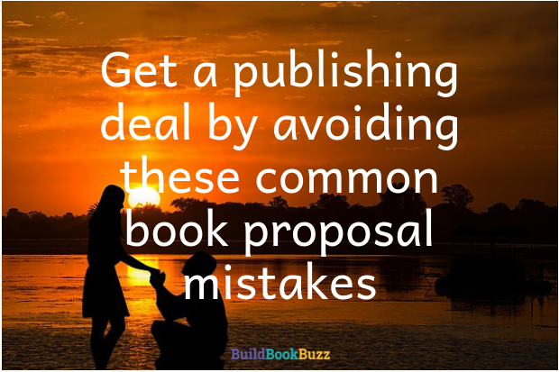 Get a publishing deal by avoiding these common book proposal mistakes