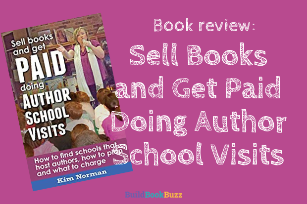 Book review: Sell Books and Get Paid Doing Author School Visits