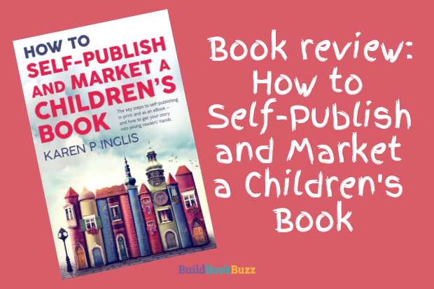 Book review: How to Self-Publish and Market a Children’s Book