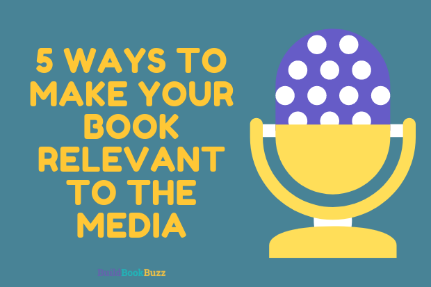 5 ways to make your book relevant to the media