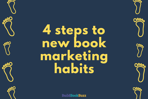 4 steps to new book marketing habits