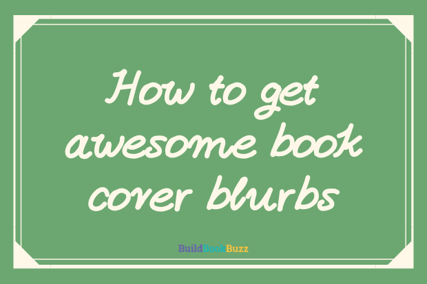 How to get awesome book cover blurbs