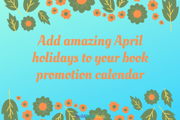 Add amazing April holidays to your book promotion calendar