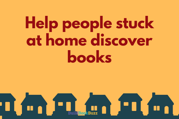 Help people stuck at home discover books