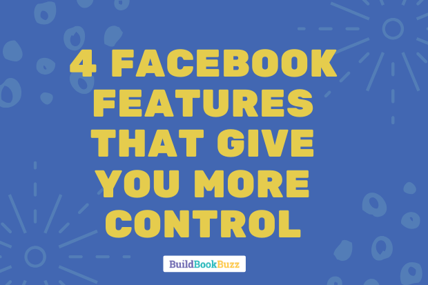 4 Facebook features that give you more control