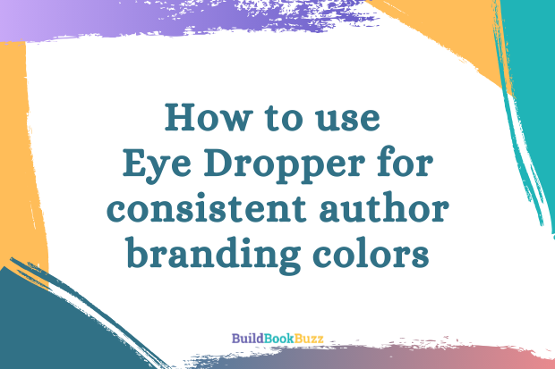 How to use Eye Dropper for consistent author branding colors