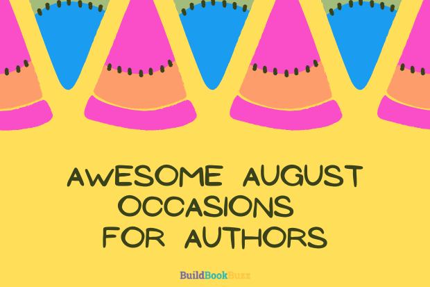 Awesome August occasions for authors