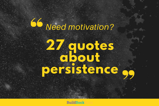Need motivation? 27 quotes about persistence