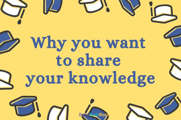 Why you want to share your knowledge