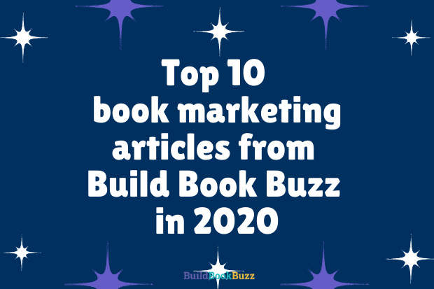 Top 10 book marketing articles from Build Book Buzz in 2020