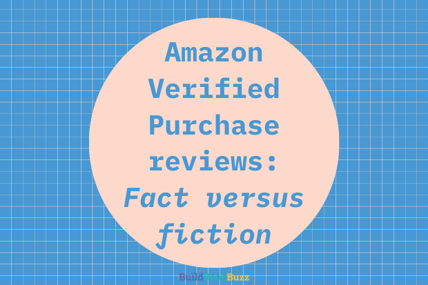 Amazon Verified Purchase reviews: Fact versus fiction