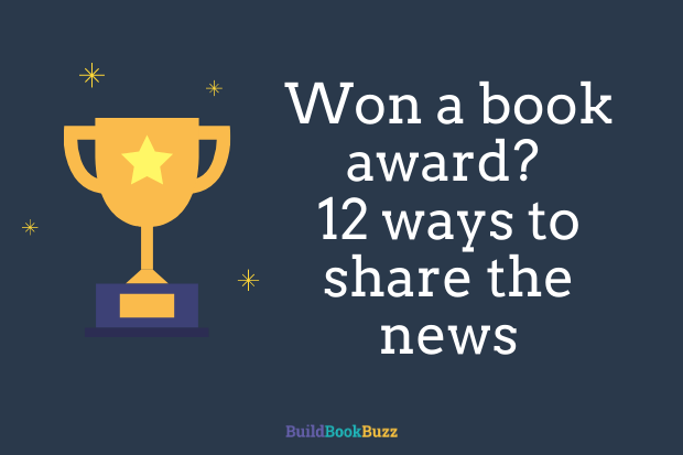 Won a book award? 12 ways to share the news