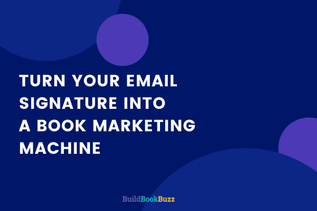 Turn your email signature into a book marketing machine
