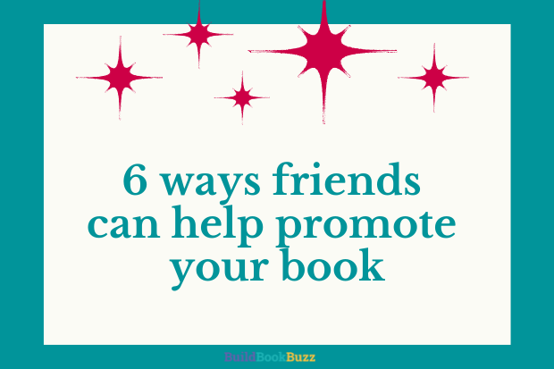 6 ways friends can help promote your book
