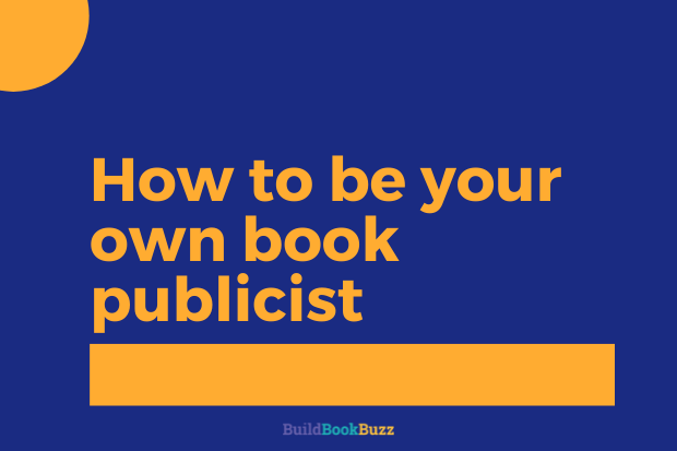 How to be your own book publicist