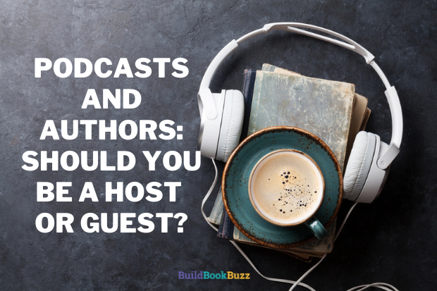 Podcasts and authors: Should you be a host or guest?
