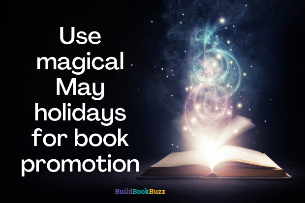 Use magical May holidays for book promotion