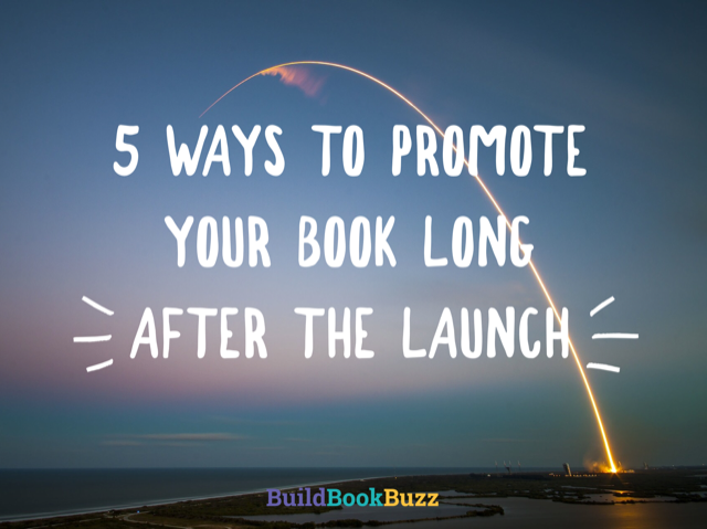 5 ways to promote your book long after the launch