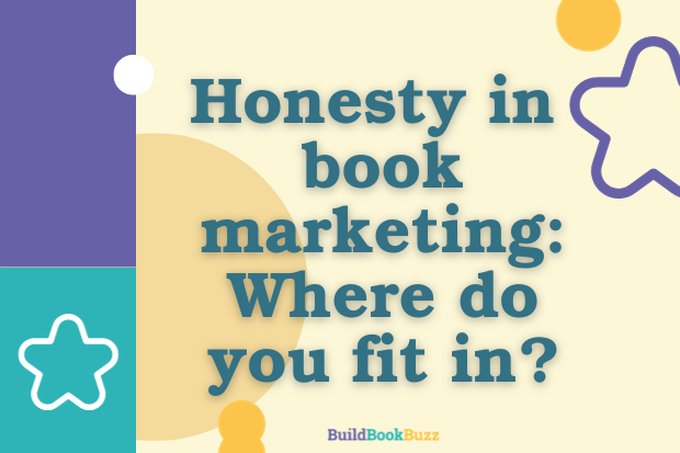 Honesty in book marketing: Where do you fit in?