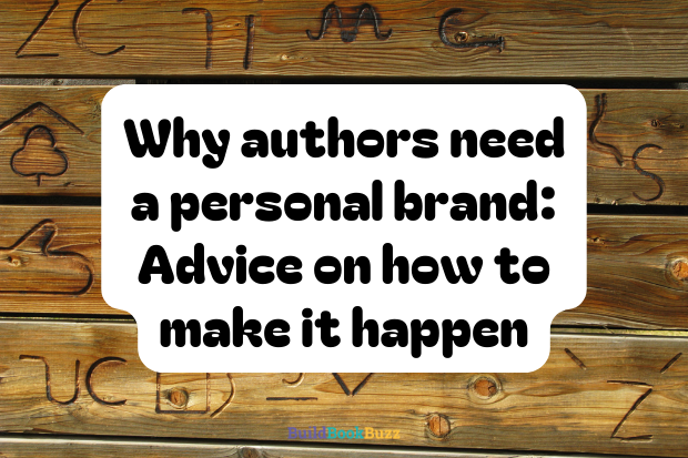 Why authors need a personal brand: Advice on how to make it happen