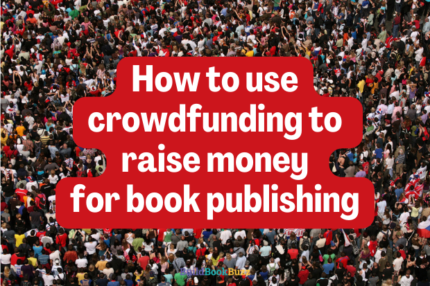 use crowdfunding to raise money for book publishing