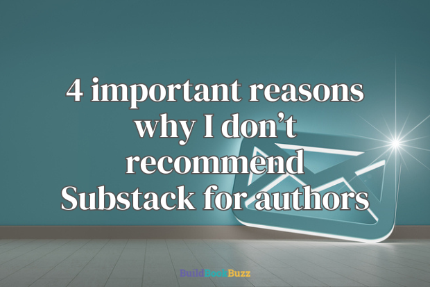 4 important reasons why I don’t recommend Substack for authors