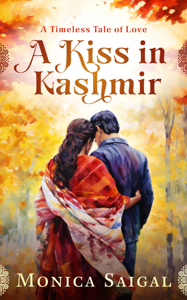 A Kiss in Kashmir by Monica Saigal