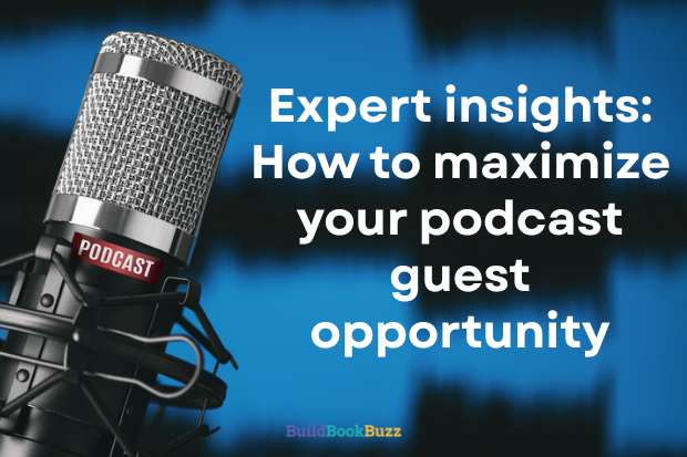 maximize your podcast guest opportunity