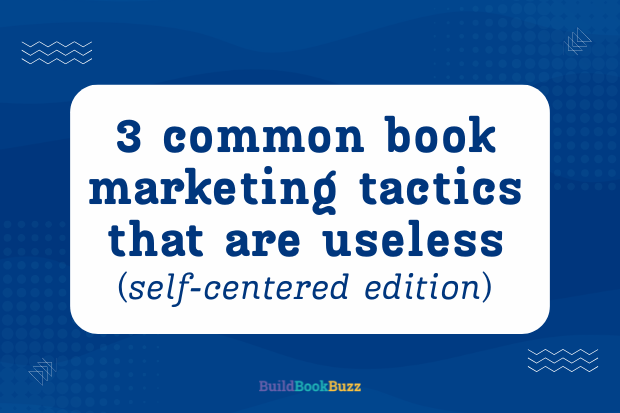 common but useless book marketing tactics